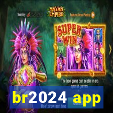 br2024 app